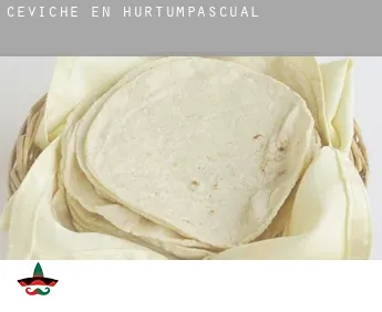 Ceviche en  Hurtumpascual